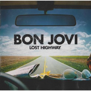 BON JOVI Lost Highway (Island Records – 00602517328082) Europe 2007 CD Super Jewel Box (Pop Rock, Country Rock)